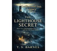 The Lighthouse Secret: Driftwood Inn Legacy Book 2 Where the Lighthouse Chooses and the Inn Never Forgets