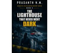 The Lighthouse That Never Went Dark: A Psychological Mystery Crime Thriller Featuring Detective Evelyn Carter Investigating an Abandoned Lighthouse ... 5 (Detective Evelyn Carter Mystery Series)