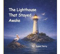 The Lighthouse That Stayed Awake: A Gentle Bedtime Story About Feeling Safe at Night