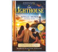 The Lighthouse: The single mom's journey home