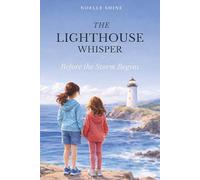 The Lighthouse Whisper: A Middle-Grade Mystery of Sisters, Secrets, and the Sea
