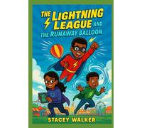 The Lighting League and the Runaway Balloon (The Lightning League Adventures)