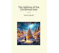 The lighting of the Christmas tree (Classic Books)