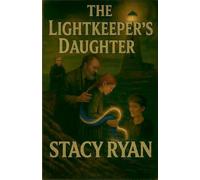 The Lightkeepers Daughter: 1 (The Lightkeeper Chronicles)