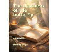 The lightness of the butterfly: Journals