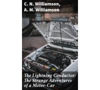 The Lightning Conductor: The Strange Adventures Of A Motor-car (ebook)