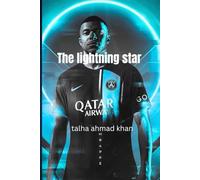 the lightning star ⚡: the story of kylian mbappe (the world of football)