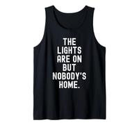 The Lights Are on but Nobodys Home Witty Sarcástico Cita Camiseta sin Mangas