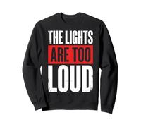 The Lights Are Too Loud Sudadera
