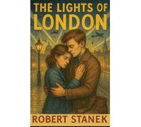 The Lights of London: Two girls, two cities, two wars - and a love that echoes across time (Timeless Voices)