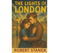 The Lights of London. Two girls, two cities, two wars - and a love that echoes across time. (Timeless Voices)