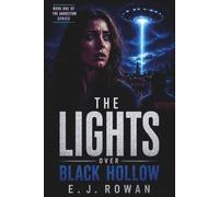 The Lights Over Black Hollow: A Small-Town Alien Abduction Mystery Thriller (The Abduction FIles)