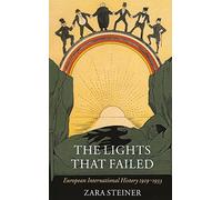 The Lights that Failed: European International History 1919-1933 (Oxford History of Modern Europe)