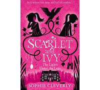 The Lights Under the Lake: A Scarlet and Ivy Mystery: The perfect summer mystery story for children ages 9-13: Book 4