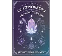 The Lightworker’s Healing Toolkit