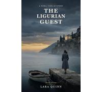The Ligurian Guest: An Atmospheric Italian Riviera Mystery (Nora Voss Mysteries)