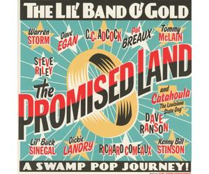 The Lil' Band O' Gold - The Promised Land - A Swamp Pop Journey!