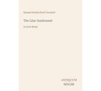 The Lilac Sunbonnet: A Love Story