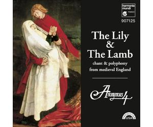 The Lily & The Lamb: Chant & Polyphony from Medieval England by Anonymous 4 (1995-08-22)