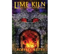 The Lime Kiln and Other Enchanted Spaces
