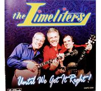 The Limeliters - Until We Get It Right