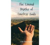 The Liminal Depths of Timeless Souls
