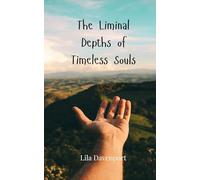 The Liminal Depths of Timeless Souls