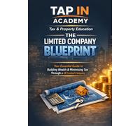 The Limited Company Blueprint: Running a UK Company with Control, Clarity, and Confidence (2026 Edition)