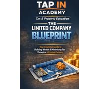 The Limited Company Blueprint: Running a UK Company with Control, Clarity, and Confidence (2026 Edition)