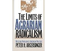 The Limits of Agrarian Radicalism: Western Populism and American Politics