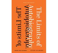 The Limits of Autobiography: Trauma and Testimony