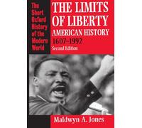 The Limits Of Liberty: American History, 1607-1992 (Short Oxford History of the Modern World)