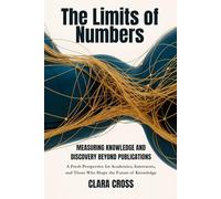 The Limits of Numbers: Measuring Knowledge and Discovery Beyond Publications