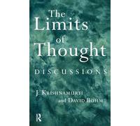 The Limits of Thought: Discussions between J. Krishnamurti and David Bohm
