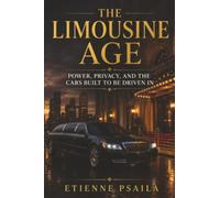 The Limousine Age: Power, Privacy, and the Cars Built to Be Driven In