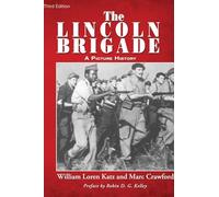 The Lincoln Brigade: A Picture History