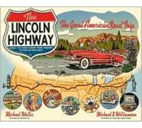 The Lincoln Highway: Coast to Coast from Times Square to the Golden Gate: Coast to Coast Along Route 30 from Times Square to the Golden Gate [Idioma Inglés]