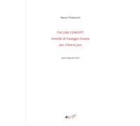 THE LINE CONCEPT: metodo di fraseggio lineare per chitarra jazz