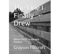 The Line I Finally Drew: Where Discipline Became Freedom