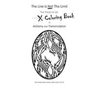 The Line Is Not The Limit Coloring Book (The Thesis of Us: Alchemy and Transmutation Series)