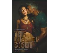 The Line of Sight - Erotic Stories: Stories of Intimacy, Restraint, and Choice (Forbidden Encounters)