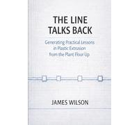 The Line Talks Back: Generating Practical Lessons in Plastic Extrusion from the Plant Floor Up