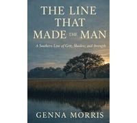 The line that made the man: A Southern line of grit, shadow, and strength
