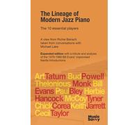 The Lineage of Modern Jazz Piano: A view from Richie Beirach taken from conversations with Michael Lake