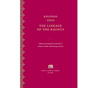 The Lineage of the Raghus: 38 (Murty Classical Library of India)