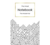 The Lined Notebook - The Modernist: A5 lined notebook with 108 pages | soft cover | corner illustrations for mindfulness - a beautiful companion to ... stay organised, creative and in control