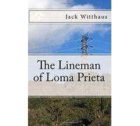 The Lineman of Loma Prieta