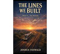 THE LINES WE BUILT: THE NETWORK: 4