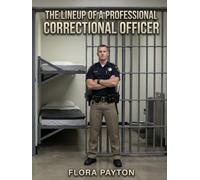 The Lineup of a Professional Correctional Officer