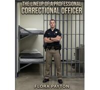 The Lineup of a Professional Correctional Officer